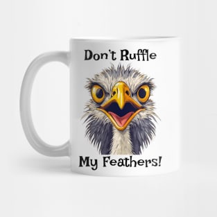 Don't Ruffle My Feathers Mug